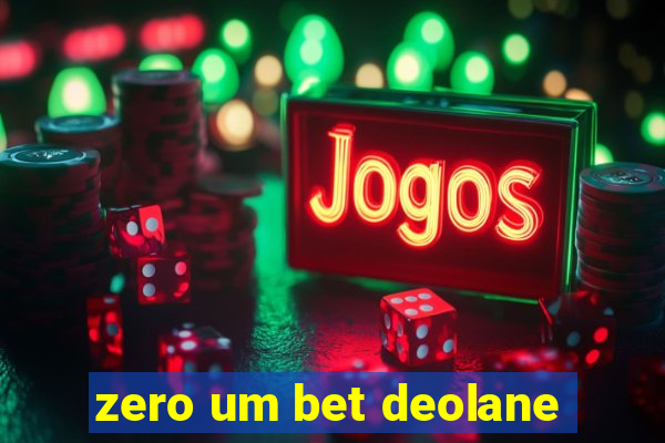 zero um bet deolane